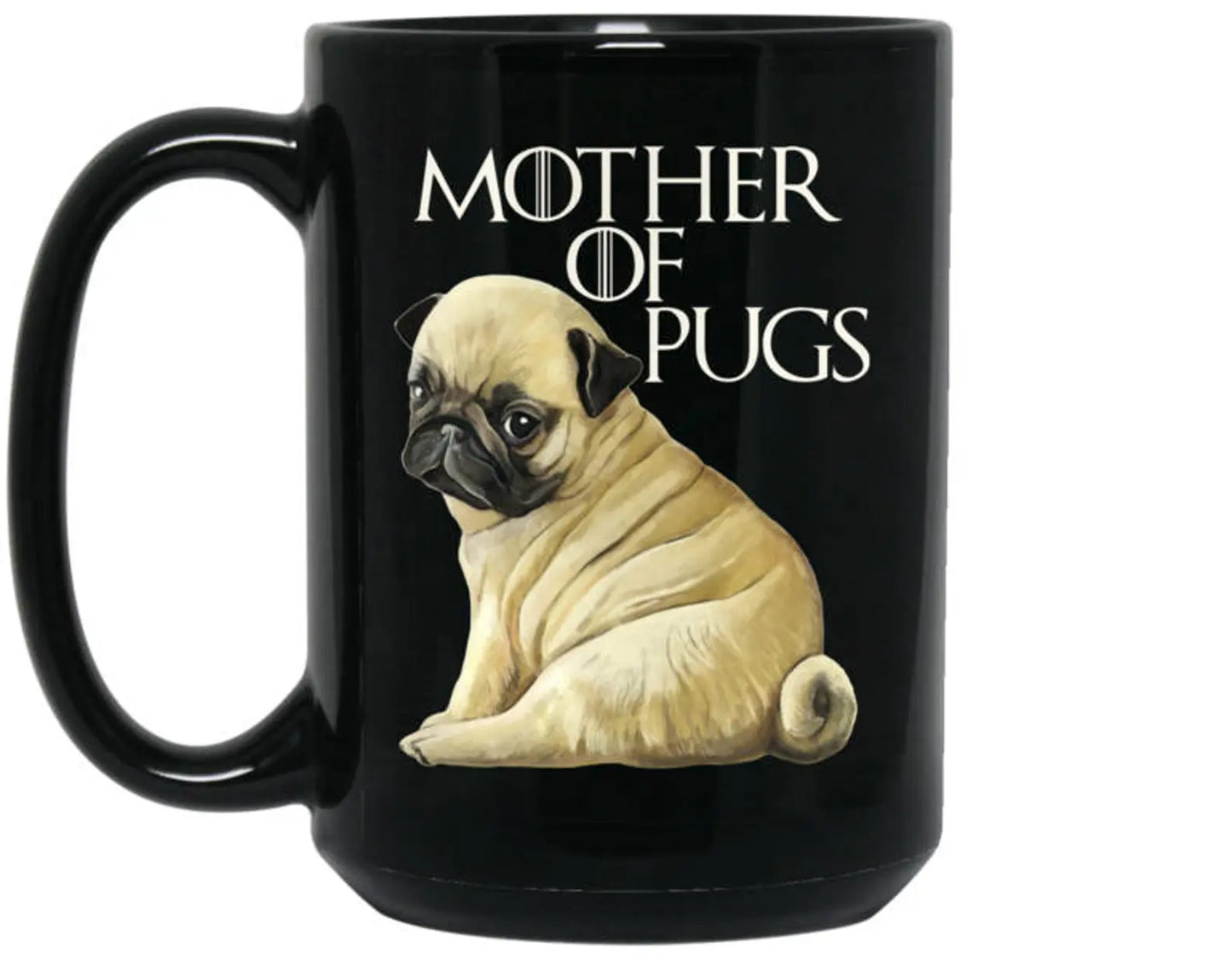 Taza de café Pug "Mother of the Pug"