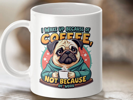 Taza de café Pug "Not because"